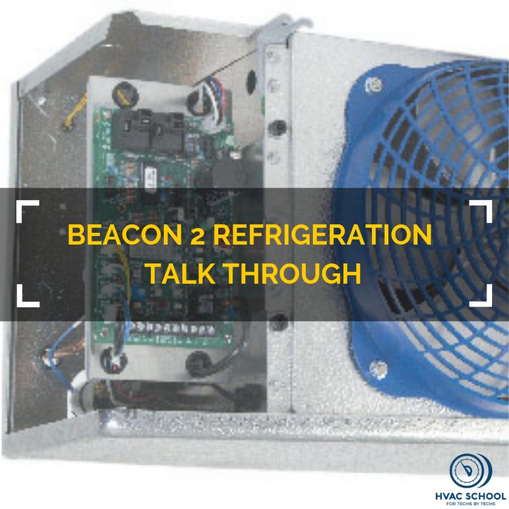 Beacon 2 Refrigeration Talk Through (Podcast) - HVAC School