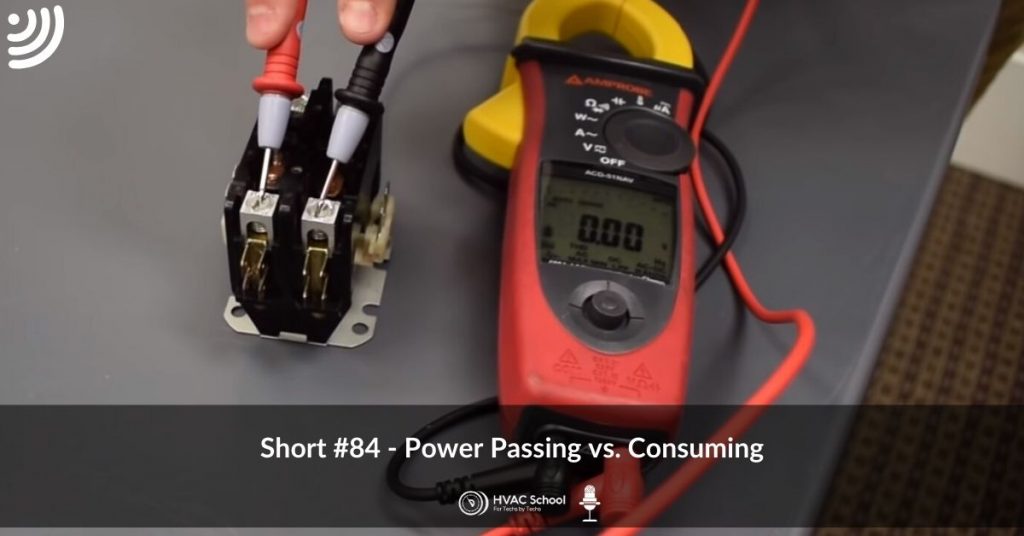 Power Passing vs. Consuming (Short Podcast #84) - HVAC School