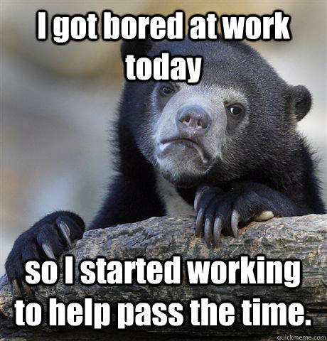 boredom ohsohumorous quickmeme complacency responsibilities chromebook hvac hvacrschool