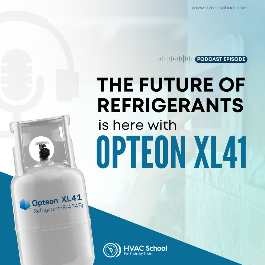 The Future of Refrigerants is Here With Opteon XL41 HVAC School